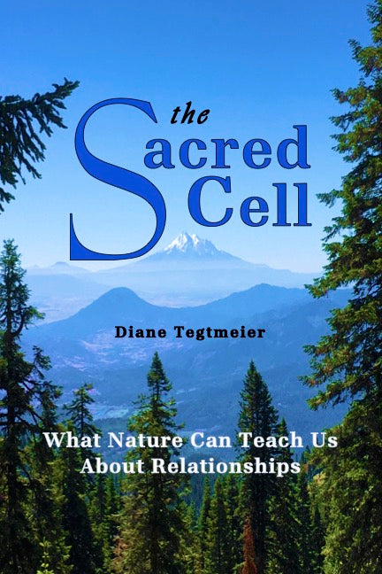 The Sacred Cell - by Diane Tegtmeier